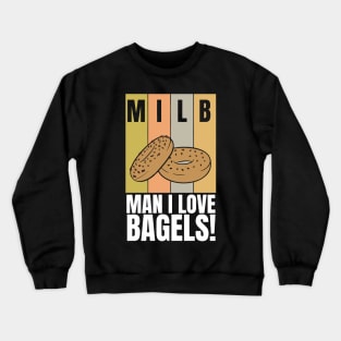 MILB Man I Love Bagels Crewneck Sweatshirt